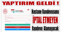 DİKKAT ! HASTANE RANDEVUSU ALIP GİTMEYENLER RANDEVU ALAMAYACAK