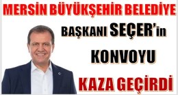 Başkan SEÇER’in Konvoyu Ankara Yolunda Kaza Yaptı