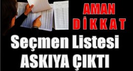 DİKKAT  ! SEÇMEN LİSTELERİ ASKIYA ÇIKTI