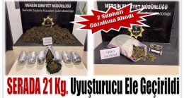 SERADA ÇUVALLARCA ‘SKUNK” UYUŞTURUCU MADDE ELE GEÇİRİLDİ