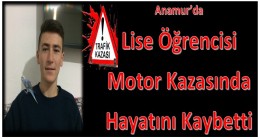 Lise Öğrencisi Kazada Hayatını Kaybetti