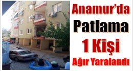 Anamur’da Patlama ; 1 Kişi Yaralandı