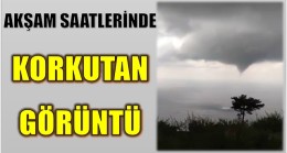 AKŞAM SAATLERİNDE KORKUTAN HORTUM