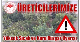 YÜKSEK SICAK ve KURU RÜZGARA DİKKAT !