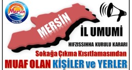 İl Hıfzıssıhha Kurulu Açıkladı ; Sokağa Çıkma Kısıtlamasından Muaf Olan Yerler ve Kişiler