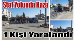 Stat Yolunda Kaza ; 1 Kişi Yaralandı