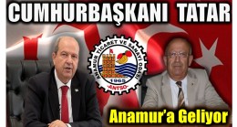 Cumhurbaşkanı TATAR , Anamur’a Geliyor
