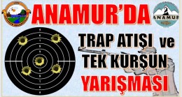 Anamur’da TEK KURŞUN ve TRAP YARIŞMASI