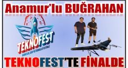 Anamur’lu Buğrahan ve Ekibi TEKNOFEST’te Finalde