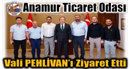 Anamur Ticaret Odası Vali PEHLİVAN’ı Ziyaret Etti