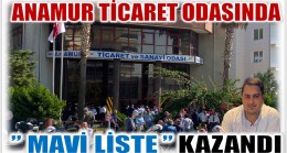 Anamur Ticaret Odası Seçimini ” MAVİ LİSTE ” Kazandı