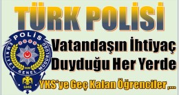 POLİSLERİMİZ DAİMA YANI BAŞIMIZDA