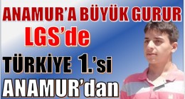 LGS BİRİNCİSİ ANAMUR’dan