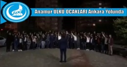 Anamur ÜLKÜ OCAKLARI Ankara Yolunda