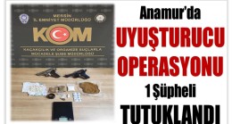 Anamur’da Uyuşturucu Operasyonu ; 1 Şüpheli Tutuklandı