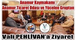 Kaymakam BOZDEMİR ve Beraberindeki Heyetten Vali PEHLİVAN’a Ziyaret