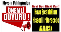 Valilikten Kritik Uyarı ; Hava Sıcaklığı Hissedilir Derecede Azalacak!
