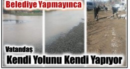 Belediye Yapmayınca Vatandaş Kendi Yolunu Kendi Yapıyor