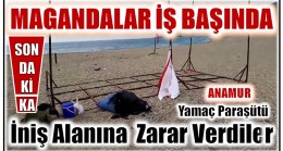MAGANDALAR İNİŞ PİSTİNE ZARAR VERDİLER
