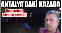 Kanseri Yenen Hemşerimiz , Feci Kazada  Hayatını Kaybetti