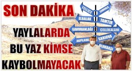 ARTIK ANAMUR YAYLALARINDA KİMSE KAYBOLMAYACAK