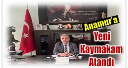Anamur’a Yeni Kaymakam Atandı