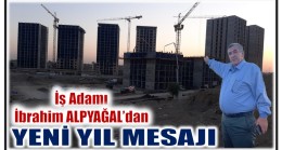 İş Adamı İbrahim ALPYAĞAL’dan Yeni Yıl Mesajı