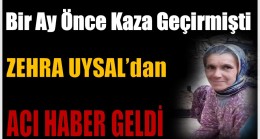 1 Ay Önce Kaza Geçirmişti ; ACI HABER GELDİ !