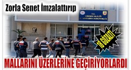 Önce Borçlandırıp Sonra Zorla Senet İmzalattıran 18 Şüpheli Gözaltına Alındı