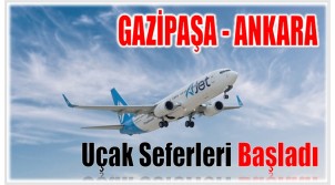 Gazipaşa – Ankara Uçak Seferleri Başladı