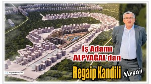 İş Adamı ALPYAĞAL’dan Regaip Kandili Mesajı