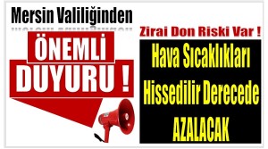 Valilikten Kritik Uyarı ; Hava Sıcaklığı Hissedilir Derecede Azalacak!