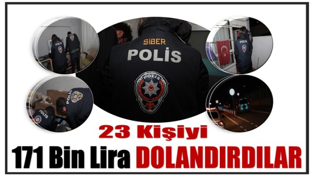 23 Kişiyi 171 Bin Lira Dolandırdığı İddia Edilen 10 Şüpheli Gözaltında
