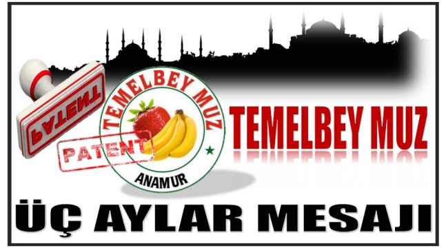 TEMELBEY MUZ’DAN ÜÇ AYLAR MESAJI