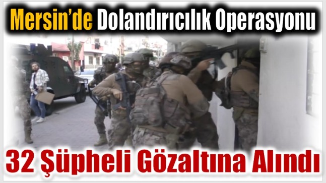 Hayali Şirketlerle İŞKUR – SGK’yı Dolandıranlara Operasyon ; 32 Gözaltı