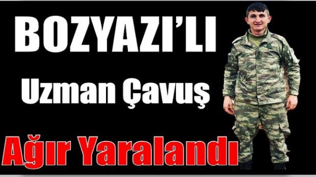 BOZYAZI’LI UZMAN ÇAVUŞ YARALANDI