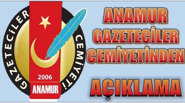 ANAMUR GAZETECİLER CEMİYETİ’NDEN AÇIKLAMA