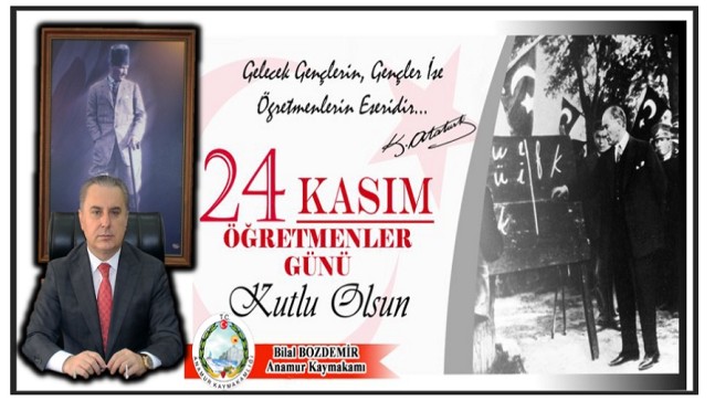 Anamur Kaymakamı BOZDEMİR’den 24 Kasım Öğretmenler Günü Mesajı
