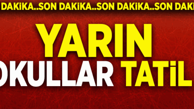 OKULLAR TATİL EDİLDİ
