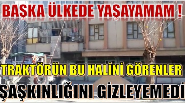 BU TRAKTÖR GÖRENLERİ ŞAŞIRTIYOR