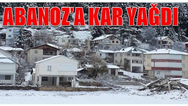 ABANOZ’A KAR YAĞDI