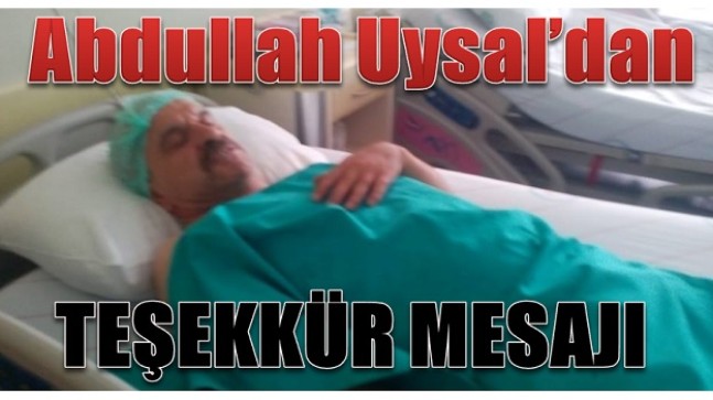 Abdullah Uysal’dan Teşekkür Mesajı