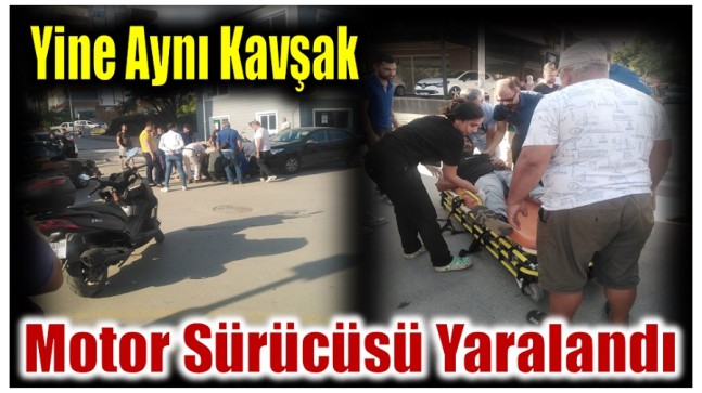 Aynı Kavşakta Bu Kaçıncı Kaza ; Motosiklet Sürücüsü Yaralandı