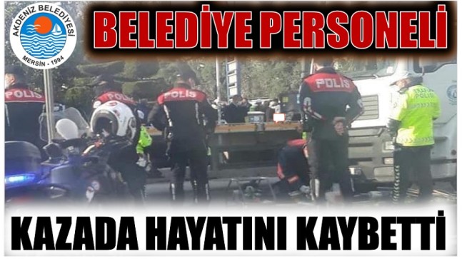 Belediye Personeli Kazada Hayatını Kaybetti