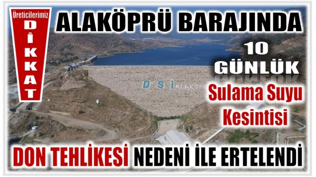 Zirai Don Tehlikesi Su Kesintisini İleri Tarihe Erteletti