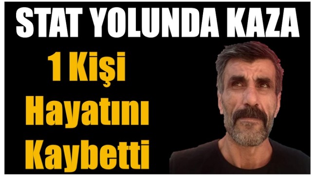 Stad Yolunda Kaza ; 1 Kişi Hayatını Kaybetti