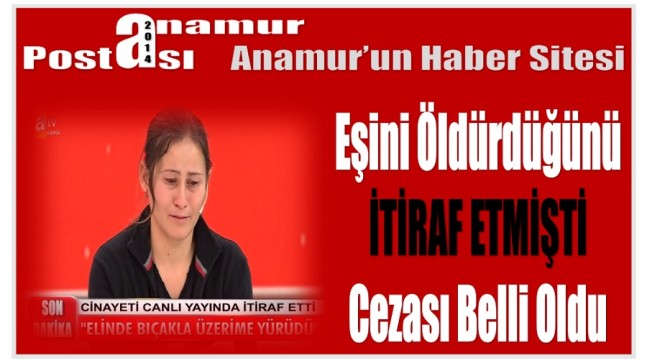 Canlı Yayında Eşini Öldürdüğünü İtiraf Etmişti ; Cezası Belli Oldu