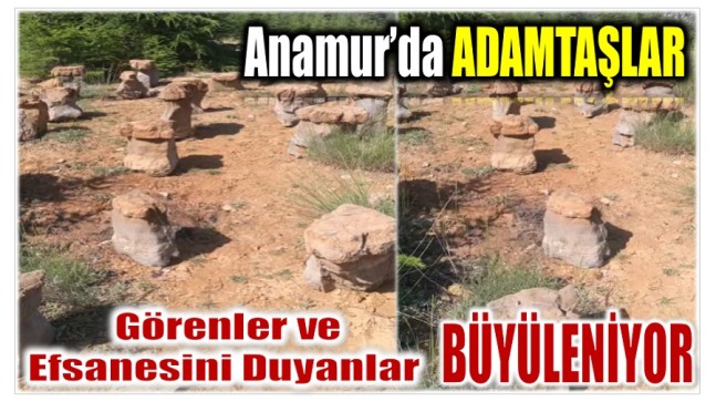 Anamur’da ki Adamtaşlar Göreni ve Hikayesini Duyanı Büyülüyor