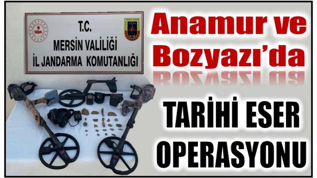 Anamur ve Bozyazı’da Tarihi Eser Operasyonu ; 5 Gözaltı