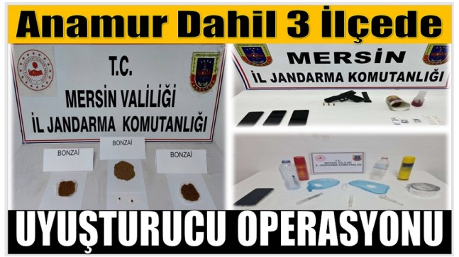 Anamur Dahil 3 İlçede Uyuşturucu Operasyonu ; 7 Gözaltı
